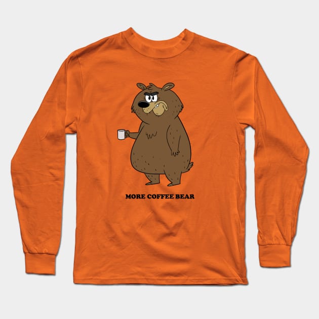 MORE COFFEE BEAR Long Sleeve T-Shirt by DavidGagnon14